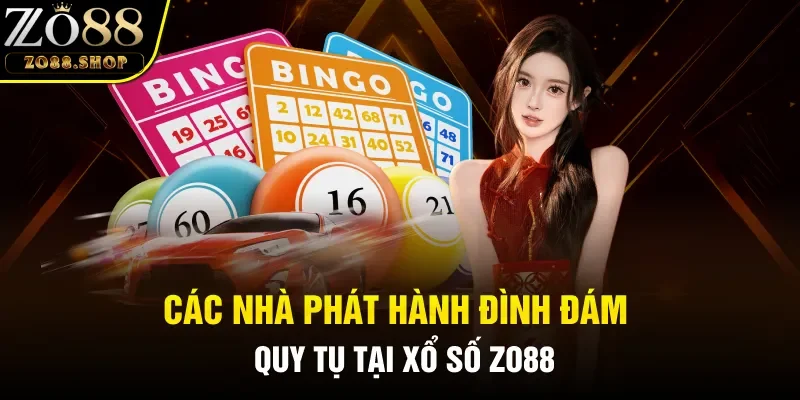 Các nhà phát hành đình đám quy tụ tại xổ số Zo88