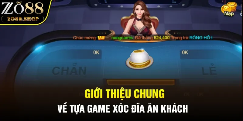 Giới thiệu chung về tựa game xóc đĩa ăn khách