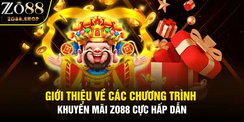 Giới thiệu về các chương trình khuyến mãi Zo88 cực hấp dẫn