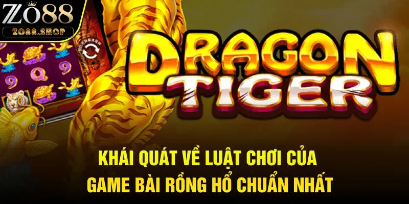 Khái quát về luật chơi của game bài Rồng Hổ chuẩn nhất