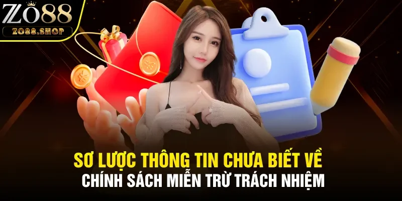 Sơ lược thông tin chưa biết về chính sách miễn trừ trách nhiệm
