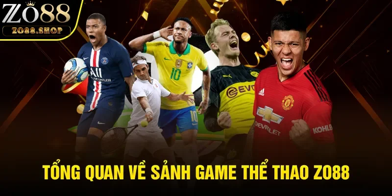 Tổng quan về sảnh game thể thao Zo88